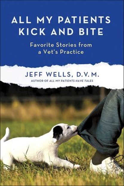 All My Patients Kick and Bite, Jeff Wells - Ebook - 9781429989022