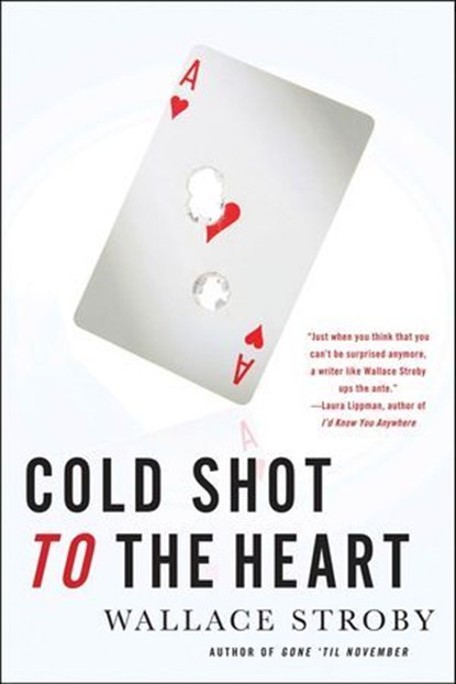 Cold Shot to the Heart, Wallace Stroby - Ebook - 9781429989695
