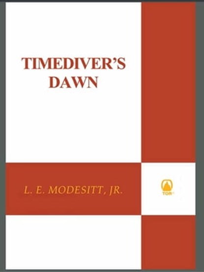 Timediver's Dawn, L. E. Modesitt Jr. - Ebook - 9781429989756