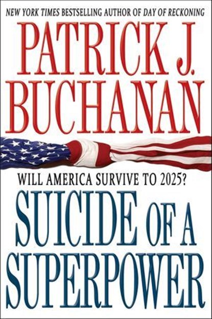 Suicide of a Superpower, Patrick J. Buchanan - Ebook - 9781429990608