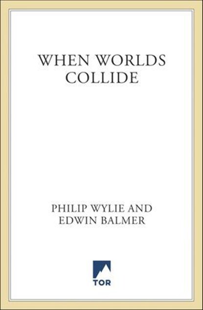 When Worlds Collide, Philip Wylie ; Edwin Balmer - Ebook - 9781429991155