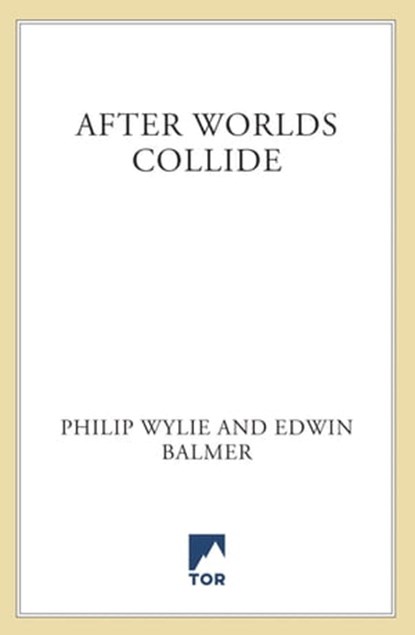 After Worlds Collide, Philip Wylie ; Edwin Balmer - Ebook - 9781429991162