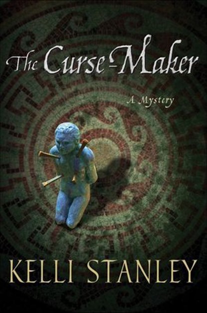 The Curse-Maker, Kelli Stanley - Ebook - 9781429993036