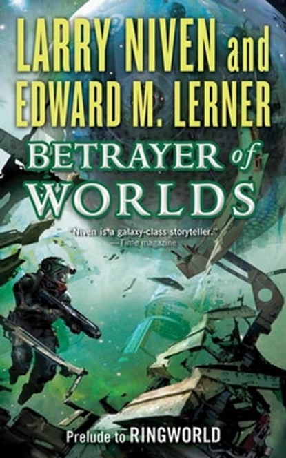 Betrayer of Worlds, Larry Niven ; Edward M. Lerner - Ebook - 9781429993081