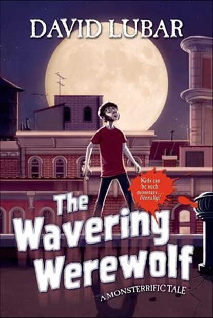 The Wavering Werewolf, David Lubar - Ebook - 9781429993104