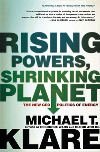 Rising Powers, Shrinking Planet, Michael T. Klare - Ebook - 9781429994880