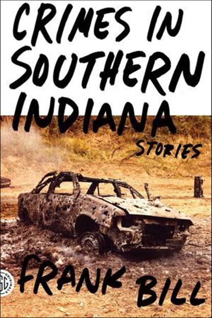 Crimes in Southern Indiana, Frank Bill - Ebook - 9781429995153
