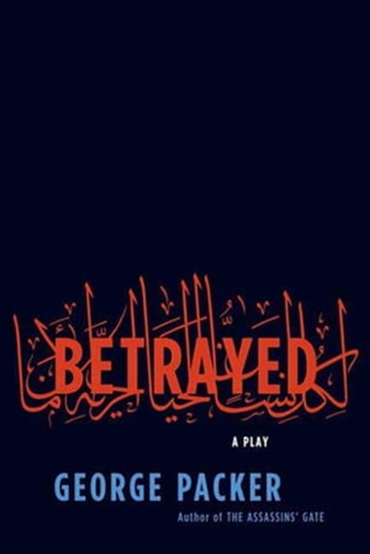 Betrayed, George Packer - Ebook - 9781429996327