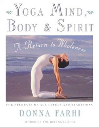 Yoga Mind, Body & Spirit, Donna Farhi - Ebook - 9781429997430
