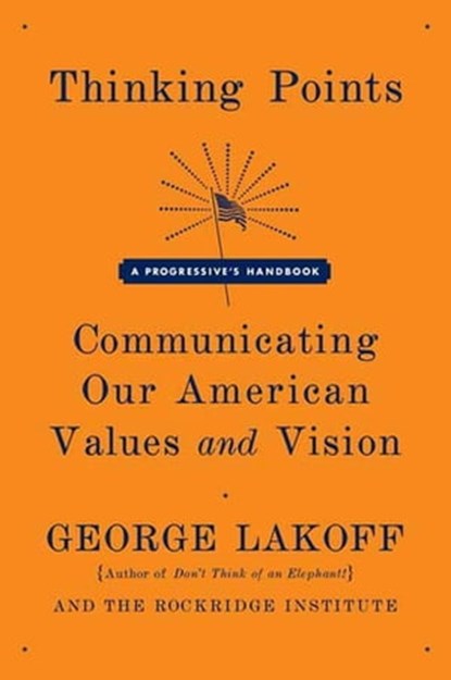 Thinking Points, George Lakoff - Ebook - 9781429997621