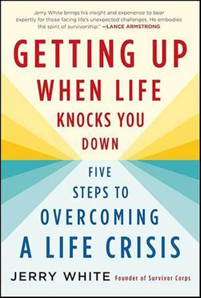 Getting Up When Life Knocks You Down, Jerry White - Ebook - 9781429997706