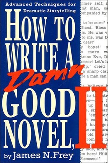 How to Write a Damn Good Novel, II, James N. Frey - Ebook - 9781429997829