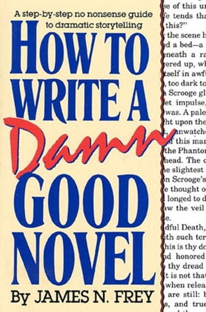 How to Write a Damn Good Novel, James N. Frey - Ebook - 9781429997850