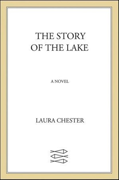 The Story of the Lake, Laura Chester - Ebook - 9781429998765