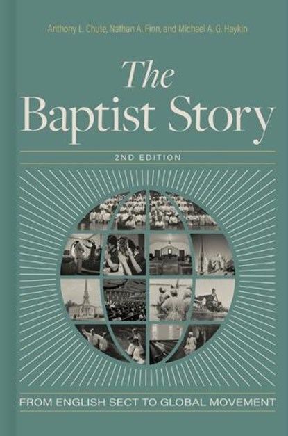 The Baptist Story 2nd Edition, Anthony L. Chute - Gebonden - 9781430087144