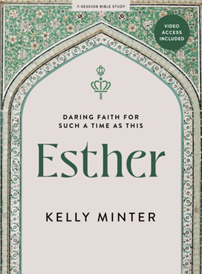 Esther - Bible Study Book with Video Access: Daring Faith for Such a Time as This, Kelly Minter - Paperback - 9781430087908