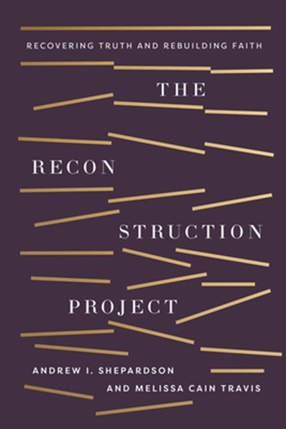 The Reconstruction Project, Andrew I. Shepardson ; Melissa Cain Travis - Paperback - 9781430088387