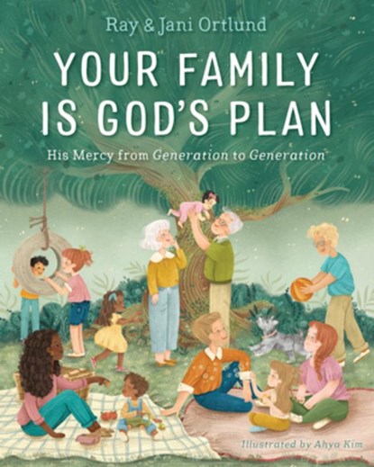 Your Family Is God's Plan: His Mercy from Generation to Generation, Ray Ortlund - Gebonden - 9781430088530