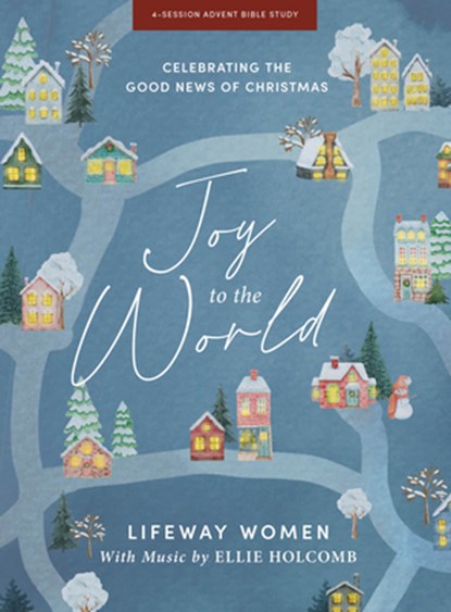 Joy to the World - Advent Bible Study Book with Video Access, Lifeway Women - Paperback - 9781430090700