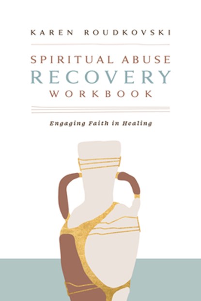 Spiritual Abuse Recovery Workbook, Karen Roudkovski - Paperback - 9781430091561