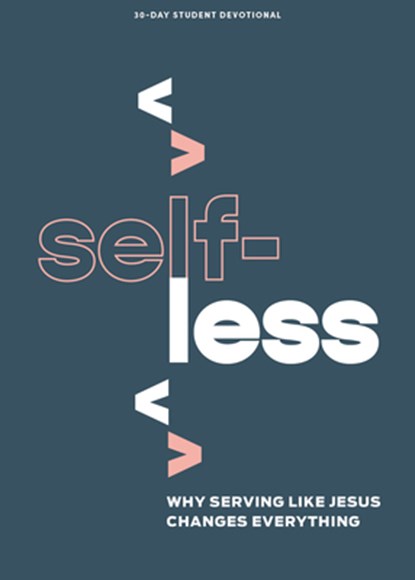 Selfless Teen Devotional, Lifeway Students - Paperback - 9781430095187