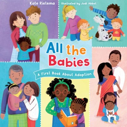 All the Babies: A First Book about Adoption, Kate Rietema - Gebonden - 9781430095408