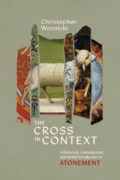 The Cross in Context, Christopher G. Woznicki - Paperback - 9781430095897