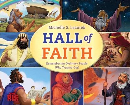 Hall of Faith: Remembering Ordinary People Who Trusted God, Michelle S. Lazurek - Gebonden - 9781430096436