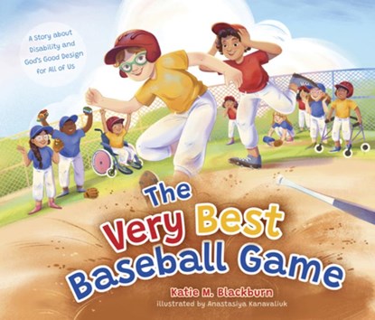 The Very Best Baseball Game: A Story about Disability and God's Good Design for All of Us, Katie M. Blackburn - Gebonden - 9781430097334