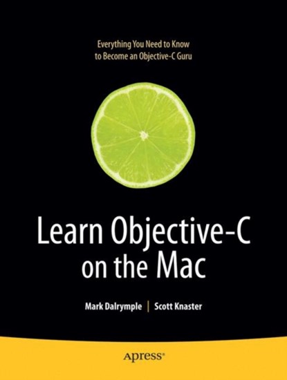 Learn Objective-C on the Mac, Scott Knaster ; Mark Dalrymple - Paperback - 9781430218159