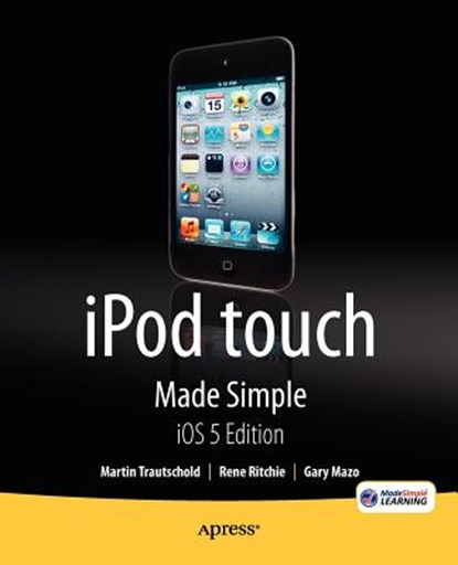 iPod touch Made Simple, iOS 5 Edition, Martin Trautschold ; Rene Ritchie - Paperback - 9781430237143