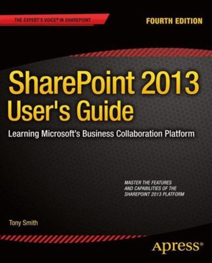SharePoint 2013 User's Guide, Anthony Smith - Paperback - 9781430248330