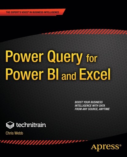 Power Query for Power BI and Excel, Christopher Webb ; Crossjoin Consulting Limited - Paperback - 9781430266914