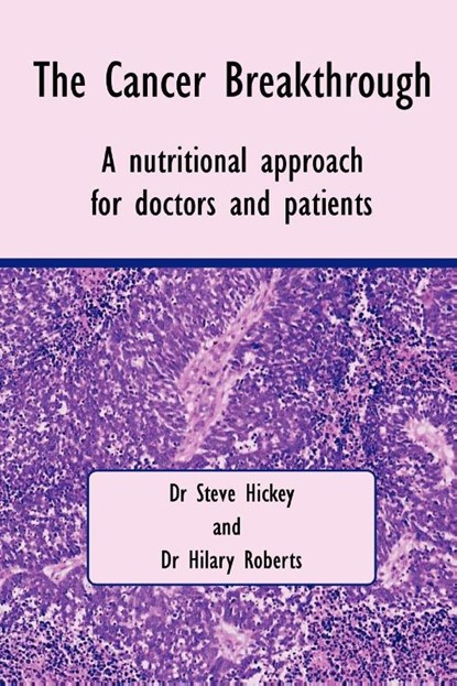 The Cancer Breakthrough, Dr Steve Hickey ; Dr Hilary Roberts - Paperback - 9781430323006