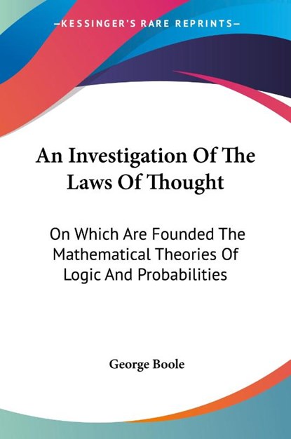 An Investigation Of The Laws Of Thought, George Boole - Paperback - 9781430488941