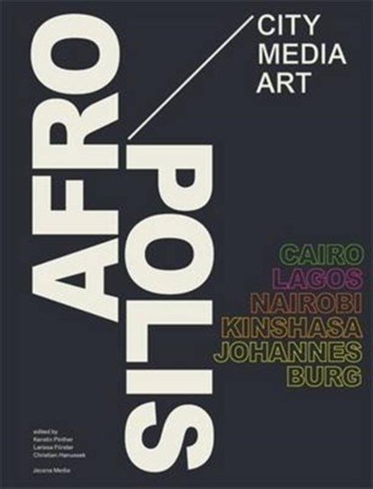 Afropolis, Kerstin Pinther ; Larissa Forster ; Christian Hanussek - Paperback - 9781431403257