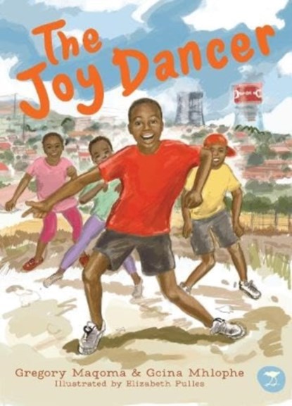 The Joy Dancer, Gregory Maqoma ; Gcina Mhlophe - Paperback - 9781431433773