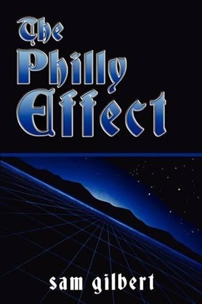 The Philly Effect, GILBERT,  Sam - Paperback - 9781432705206