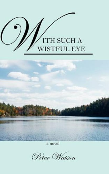 With Such a Wistful Eye, WATSON,  Peter - Paperback - 9781432715939