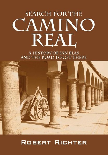 Search for the Camino Real, Robert Richter - Paperback - 9781432753320