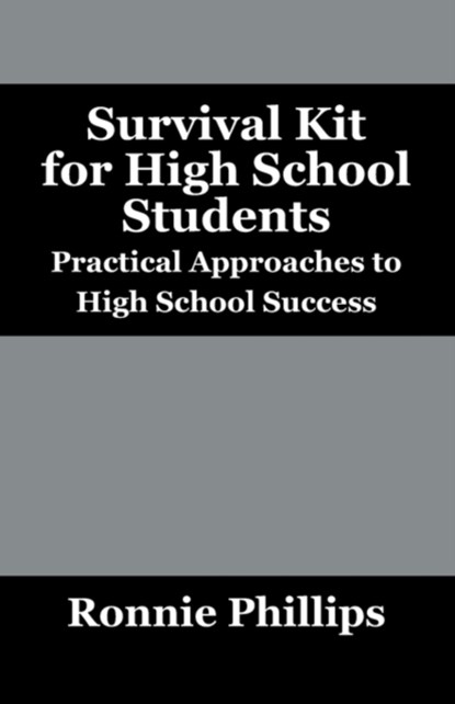 Survival Kit for High School Students, Ronnie Phillips - Paperback - 9781432756208