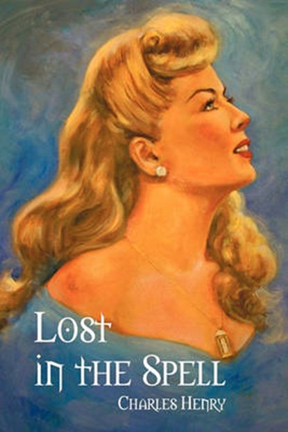 Lost in the Spell, HENRY,  Major General Charles - Paperback - 9781432758202