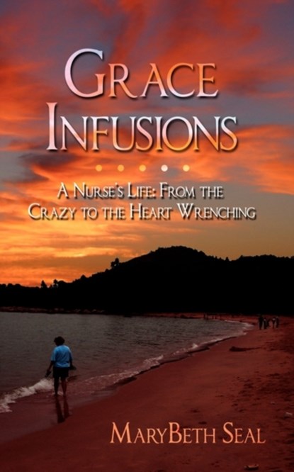 Grace Infusions, Marybeth Seal - Paperback - 9781432768843