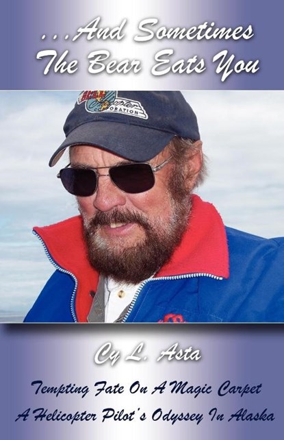 ...And Sometimes The Bear Eats You, Cy L Asta - Paperback - 9781432776350