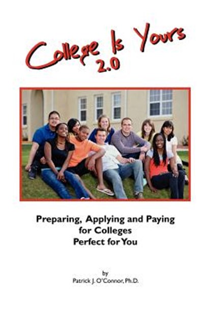 College is Yours 2.0, Patrick J O'Connor Phd - Paperback - 9781432778071