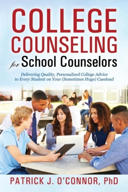 College Counseling for School Counselors, Patrick J O'Connor - Paperback - 9781432778088