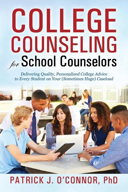College Counseling for School Counselors, Patrick J O'Connor - Paperback - 9781432778088