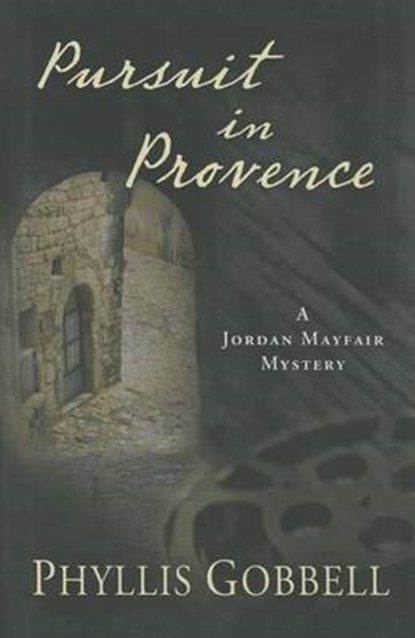 Pursuit in Provence, GOBBELL,  Phyllis - Gebonden - 9781432830267