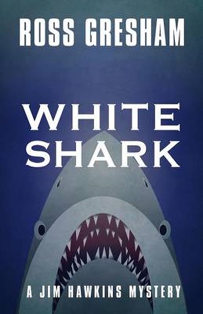 White Shark, GRESHAM,  Ross - Gebonden - 9781432831813