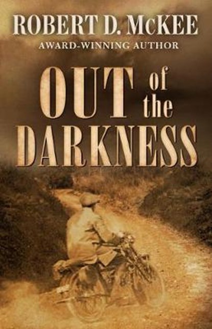 Out of the Darkness, MCKEE,  Robert D. - Gebonden - 9781432834197